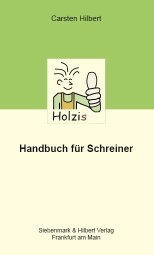 holzis handbuch für schreiner